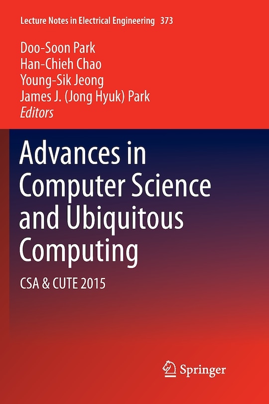 Advances In Computer Science And Ubiquitous Computing: Csa And Cute