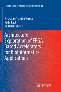 Front cover_Architecture Exploration Of Fpga Based Accelerators For Bioinformatics Applications