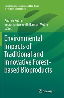 Environmental Impacts Of Traditional And Innovative Forest-based Bioproducts