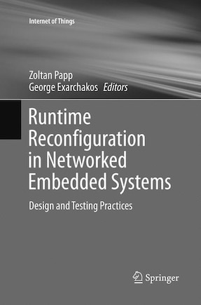 Runtime Reconfiguration In Networked Embedded Systems: Design And Testing Practices