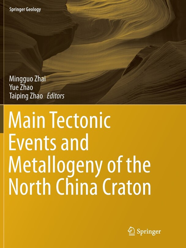Front cover_Main Tectonic Events And Metallogeny Of The North China Craton