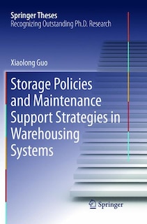 Front cover_Storage Policies And Maintenance Support Strategies In Warehousing Systems