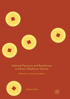 Front cover_Informal Payments And Regulations In China's Healthcare System
