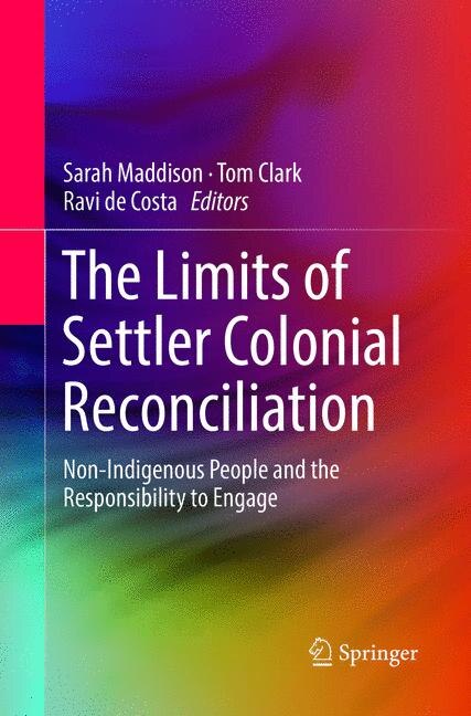 Front cover_The Limits Of Settler Colonial Reconciliation