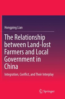 Couverture_The Relationship Between Land-lost Farmers And Local Government In China
