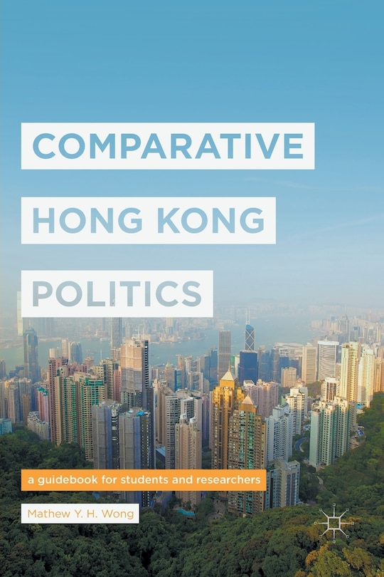 Front cover_Comparative Hong Kong Politics