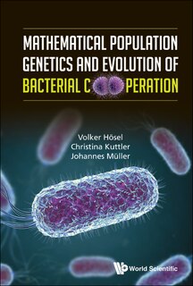 Front cover_Mathematical Population Genetics And Evolution Of Bacterial Cooperation