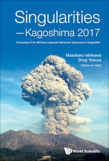 Singularities - Kagoshima 2017: Proceedings Of The 5th Franco-japanese-vietnamese Symposium On Singularities