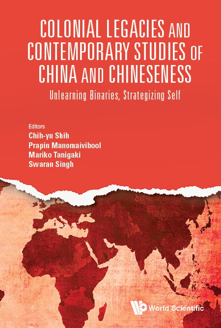 Front cover_Colonial Legacies And Contemporary Studies Of China And Chineseness