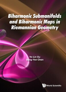 Couverture_Biharmonic Submanifolds And Biharmonic Maps In Riemannian Geometry