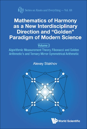 Mathematics Of Harmony As A New Interdisciplinary Direction And Golden Paradigm Of Modern Science - Volume 2: Algorithmic Measurement Theory, Fibonacci And Golden Arithmetic's And Ternary Mirror-symmetrical Arithmetic