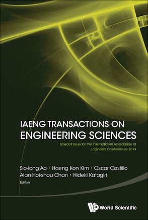 Iaeng Transactions On Engineering Sciences: Special Issue For The International Association Of Engineers Conferences 2019