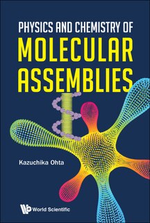 Front cover_Physics And Chemistry Of Molecular Assemblies