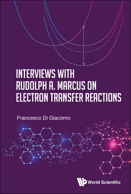 Couverture_Interviews With Rudolph A. Marcus On Electron Transfer Reactions