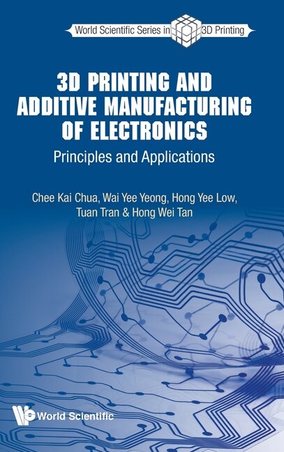 Couverture_3d Printing And Additive Manufacturing Of Electronics