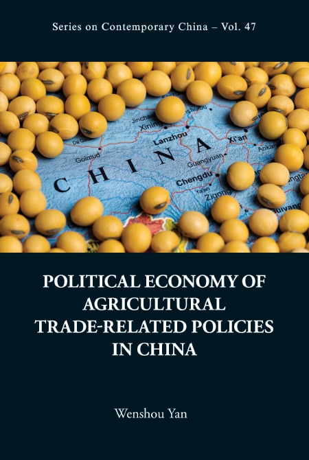 Front cover_Political Economy Of Agricultural Trade-related Policies In China