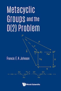 Front cover_Metacyclic Groups And The D(2) Problem