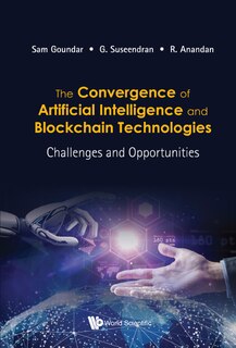 Front cover_Convergence Of Artificial Intelligence And Blockchain Technologies, The