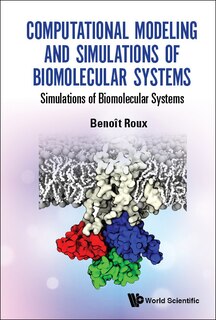 Front cover_Computational Modeling And Simulations Of Biomolecular Systems
