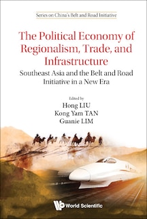 Front cover_Political Economy Of Regionalism, Trade, And Infrastructure, The