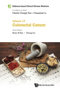 Evidence-based Clinical Chinese Medicine - Volume 17: Colorectal Cancer