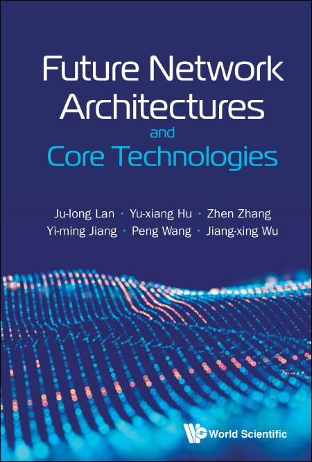 Front cover_Future Network Architectures And Core Technologies