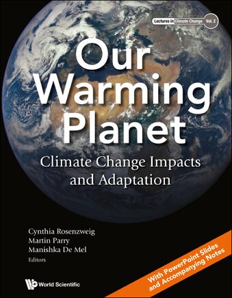 Our Warming Planet: Climate Change Impacts And Adaptation