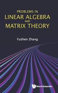 Front cover_Problems In Linear Algebra And Matrix Theory