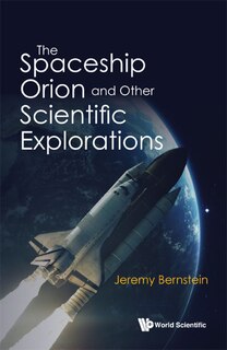 Couverture_Spaceship Orion And Other Scientific Explorations, The