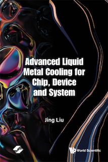 Front cover_Advanced Liquid Metal Cooling For Chip, Device And System