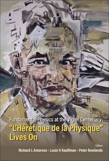 Couverture_Fundamental Physics At The Vigier Centenary