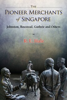 Couverture_Pioneer Merchants Of Singapore, The