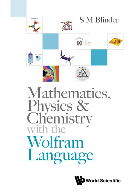 Couverture_Mathematics, Physics And Chemistry With The Wolfram Language