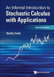 Front cover_Informal Introduction To Stochastic Calculus With Applications, An ()