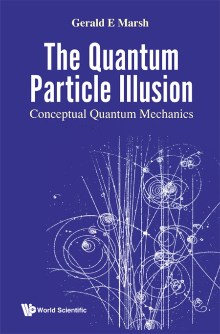 Front cover_Quantum Particle Illusion, The - Conceptual Quantum Mechanics