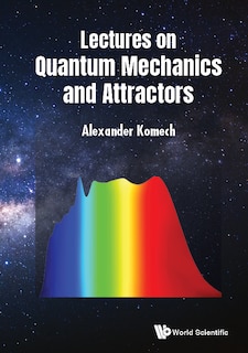 Front cover_Lectures On Quantum Mechanics And Attractors
