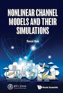 Front cover_Nonlinear Channel Models And Their Simulations