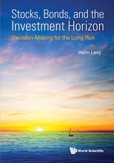 Front cover_Stocks, Bonds, And The Investment Horizon