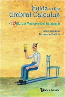 Front cover_Guide To The Umbral Calculus, A Different Mathematical Language