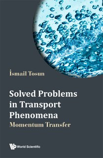 Couverture_Solved Problems In Transport Phenomena