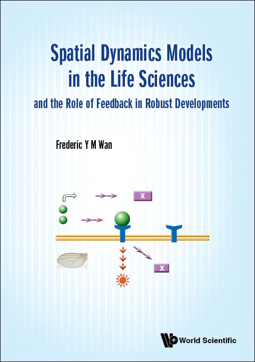 Front cover_Spatial Dynamics Models In The Life Sciences And The Role Of Feedback In Robust Developments