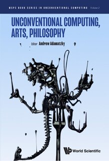 Front cover_Unconventional Computing, Arts, Philosophy
