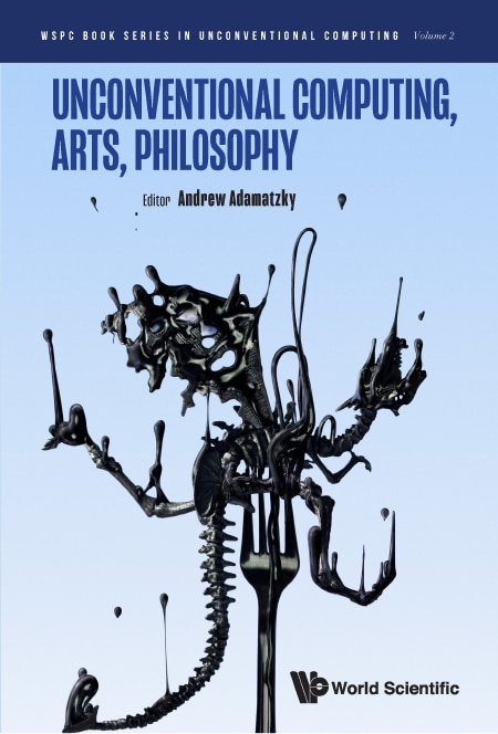 Front cover_Unconventional Computing, Arts, Philosophy