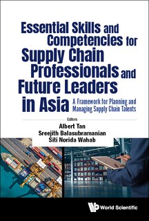Front cover_Essential Skills And Competencies For Supply Chain Professionals And Future Leaders In Asia