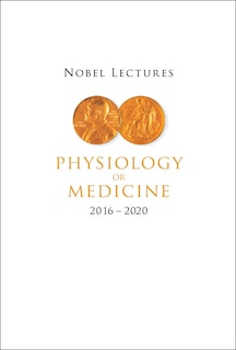 Front cover_Nobel Lectures In Physiology Or Medicine (2016-2020)
