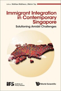 Couverture_Immigrant Integration In Contemporary Singapore