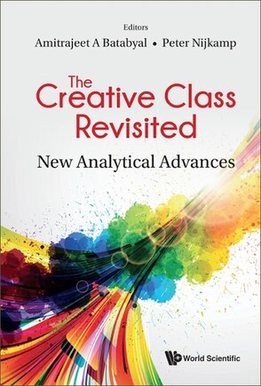 The Creative Class Revisited, The: New Analytical Advances: New Analytical Advances