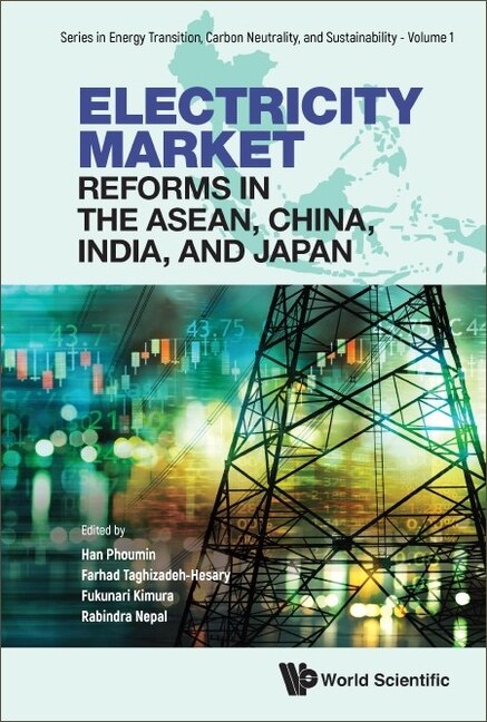 Front cover_Electricity Market Reforms In The Asean, China, India, And Japan