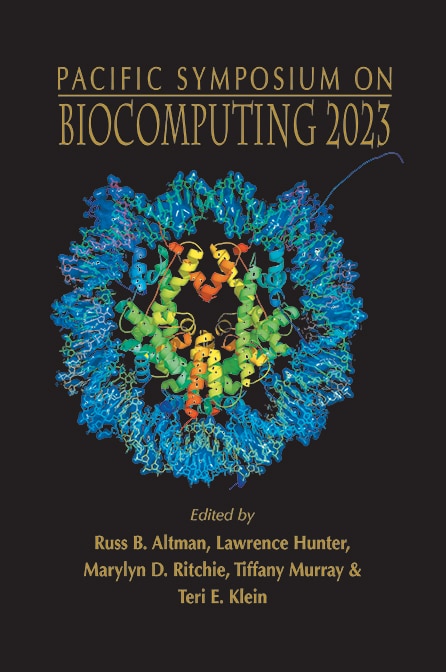 Biocomputing 2023 - Proceedings Of The Pacific Symposium