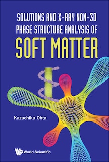 Couverture_Solutions And X-ray Non-3d Phase Structure Analysis Of Soft Matter